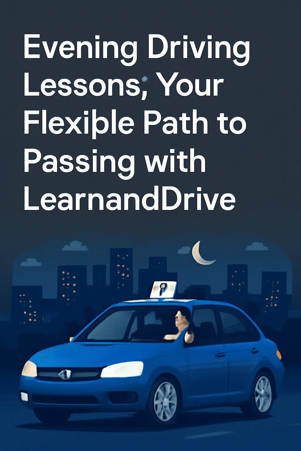 Evening Driving Lessons