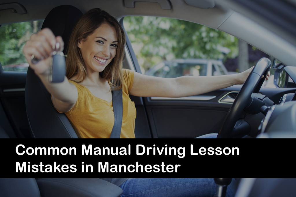 Common Manual Driving Lesson Mistakes in Manchester