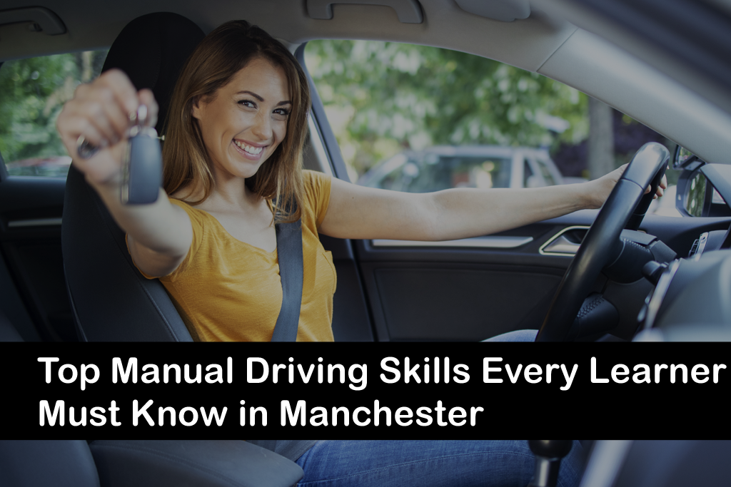 Top Manual Driving Skills Every Learner Must Know in Manchester